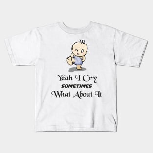BABBY - Yeah I Cry Sometimes What About It Kids T-Shirt